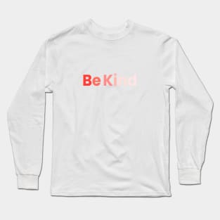 Be Kind T-Shirt Long Sleeve T-Shirt